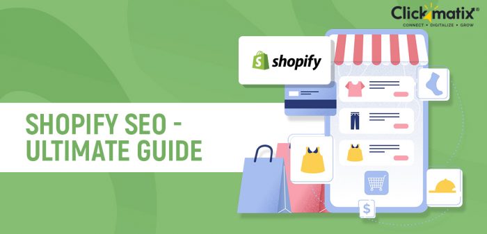 Shopify SEO - The Ultimate Guide By Clickmatix